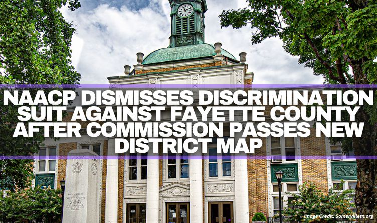 NAACP Dismisses Discrimination Suit Against Fayette County After Commission Passes New District Map