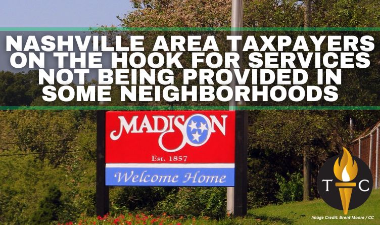 Nashville Area Taxpayers On The Hook For Services Not Being Provided In Some Neighborhoods