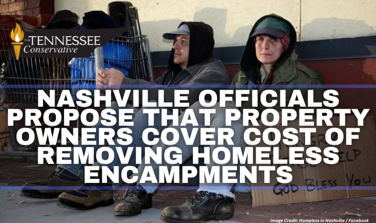 Nashville Officials Propose That Property Owners Cover Cost Of Removing Homeless Encampments