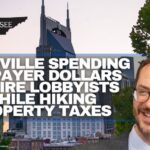 Nashville Spending Taxpayer Dollars To Hire Lobbyists While Hiking Property Taxes