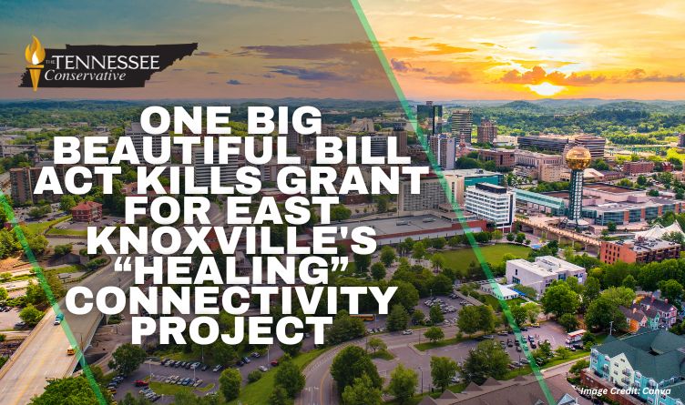 One Big Beautiful Bill Act Kills Grant For East Knoxville's “Healing” Connectivity Project