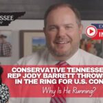 Video & Podcast: Conservative Tennessee State Rep Jody Barrett Throws His Hat In The  Ring For U.S. Congress!  Why Is He Running? (Interview)