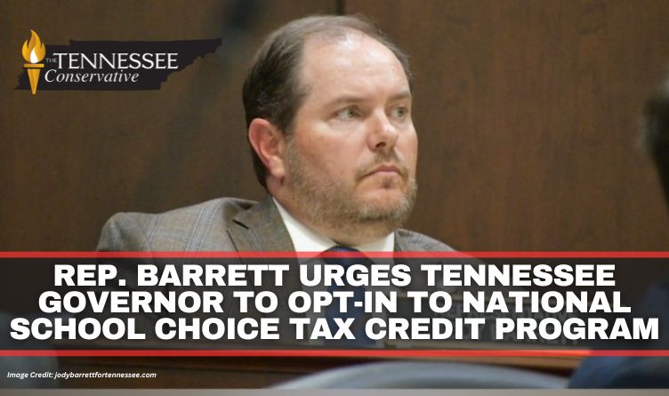 Representative Barrett Urges Tennessee Governor To Opt-In To National School Choice Tax Credit Program