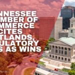 Tennessee Chamber Of Commerce Cites Wetlands, Regulatory Bills As WinsTennessee Chamber Of Commerce Cites Wetlands, Regulatory Bills As Wins