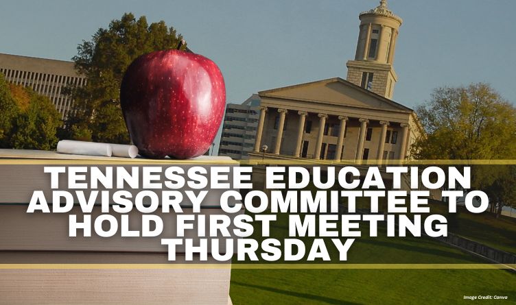 Tennessee Education Advisory Committee To Hold First Meeting Thursday