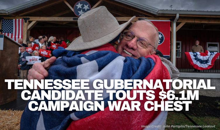 Tennessee Gubernatorial Candidate Touts $6.1M Campaign War Chest