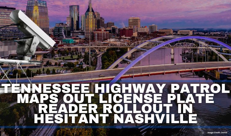 Tennessee Highway Patrol Maps Out License Plate Reader Rollout In Hesitant Nashville