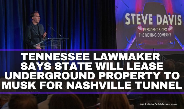 Tennessee Lawmaker Says State Will Lease Underground Property To Musk For Nashville Tunnel
