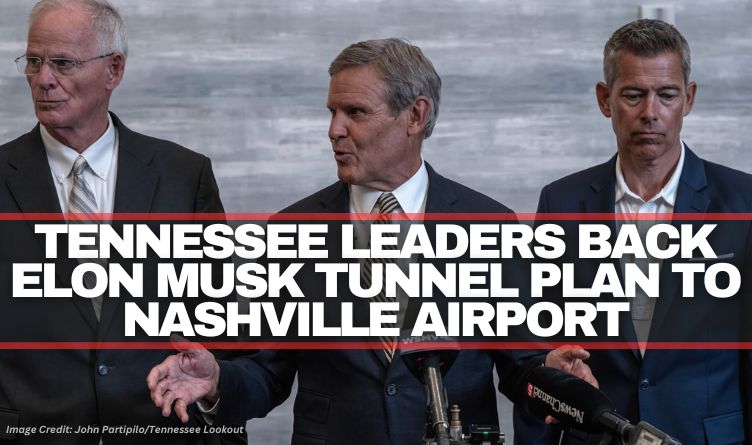 Tennessee Leaders Back Elon Musk Tunnel Plan To Nashville Airport
