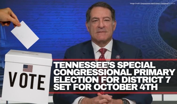Tennessee’s Special Congressional Primary Election For District 7 Set For October 4th