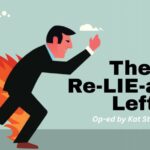 The Re-LIE-able Left (Op-Ed By Kat Stansell)