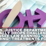 U.S. Justice Department Formally Drops Challenge To Tennessee Law Banning “Gender-Affirming” Treatments For Kids