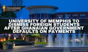 University Of Memphis To Dismiss Foreign Students After Ghanaian Government Defaults On Payments
