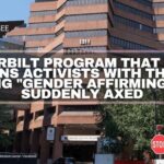 Vanderbilt Program That Paired Trans Activists With Those Seeking "Gender Affirming Care" Suddenly Axed