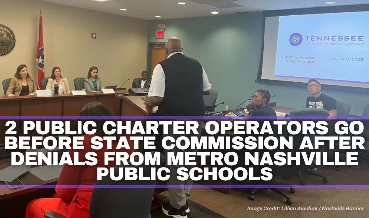 2 Public Charter Operators Go Before State Commission After Denials From Metro Nashville Public Schools