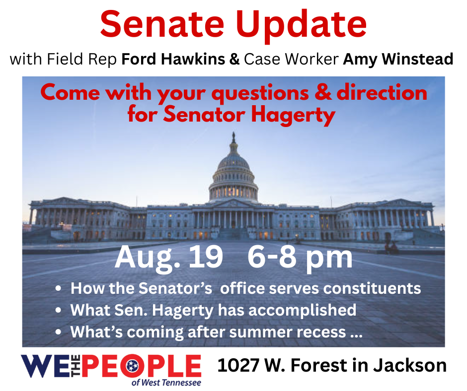 Questions & Direction For Senator Bill Hagerty - We The People Of West Tennessee Meeting