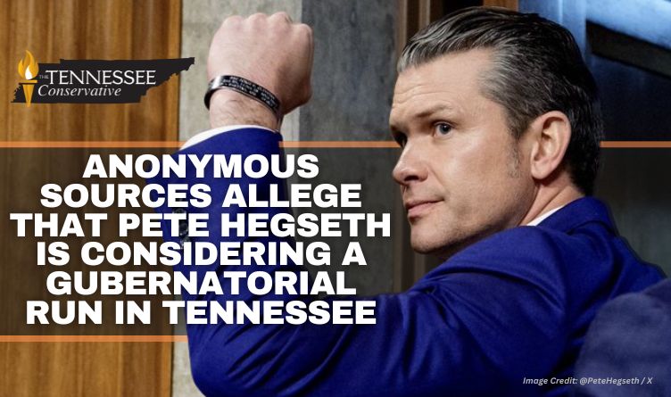 Anonymous Sources Allege That Pete Hegseth Is Considering A Gubernatorial Run in Tennessee