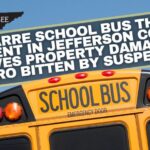 Bizarre School Bus Theft Incident In Jefferson County Leaves Property Damaged, SRO Bitten By Suspect