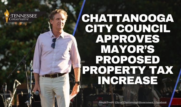 Chattanooga City Council Approves Mayor’s Proposed Property Tax Increase