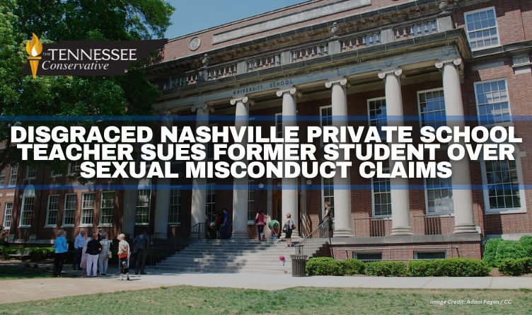 Disgraced Nashville Private School Teacher Sues Former Student Over Sexual Misconduct Claims