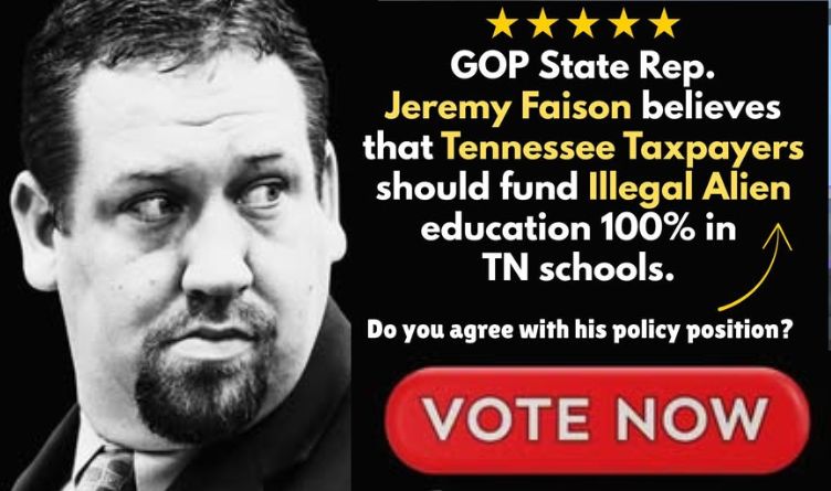 GOP State Rep. Jeremy Faison Believes That Tennessee Taxpayers Should Fund Illegal Alien Education 100% In TN Schools