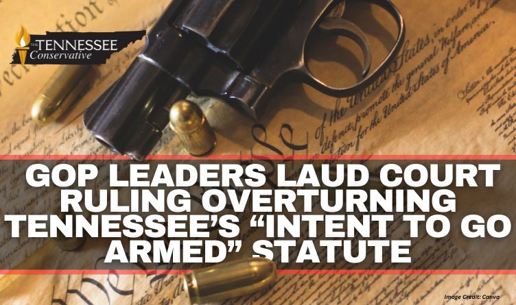 GOP Leaders Laud Court Ruling Overturning Tennessee’s “Intent To Go Armed” Statute