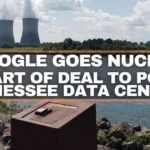 Google Goes Nuclear As Part Of Deal To Power Tennessee Data Centers