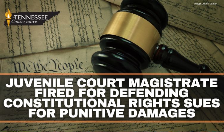 Juvenile Court Magistrate Fired For Defending Constitutional Rights Sues For Punitive Damages