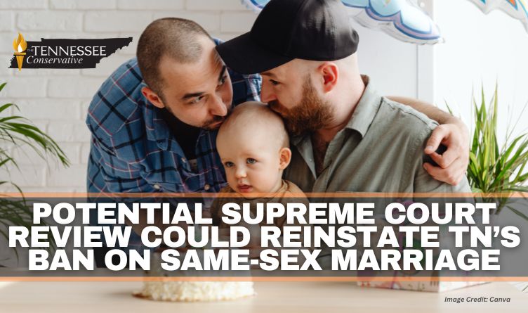 Potential Supreme Court Review Could Reinstate Tennessee’s Ban On Same-Sex Marriage