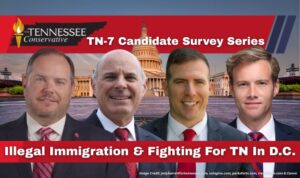 Survey Series: TN-7 Candidates Tackle Illegal Immigration & Fighting For Tennessee In D.C.