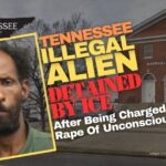 Tennessee Illegal Alien Detained By ICE After Being Charged With Rape Of Unconscious Woman