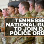 Tennessee National Guard To Join D.C. Police Order