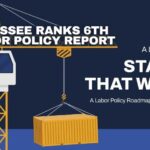 Tennessee Ranks 6th In Labor Policy Report