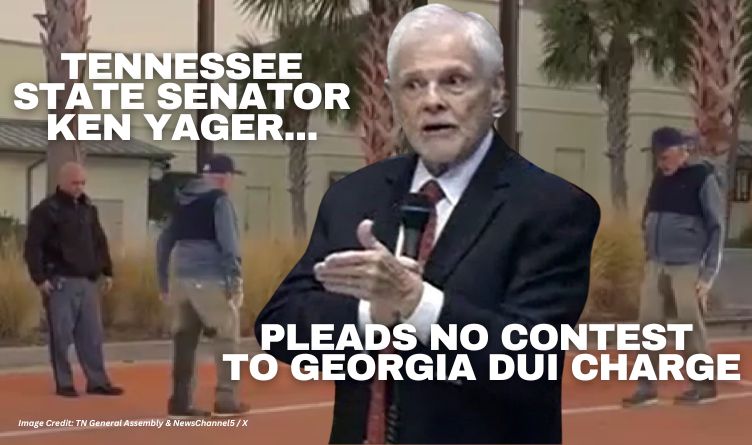 Tennessee State Senator Ken Yager Pleads No Contest To Georgia DUI Charge