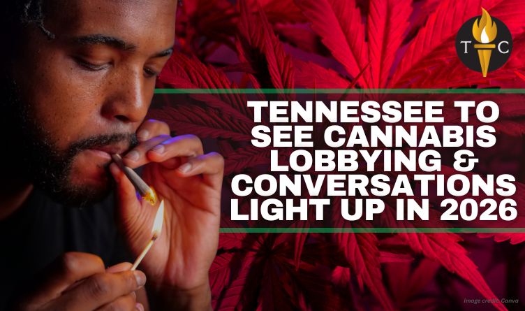 Tennessee To See Cannabis Lobbying & Conversations Light Up In 2026