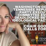 Washington County, Tennessee Republican Party Executive Committee Evenly Deadlocked Between Ideological Factions, Chair Goodrich Calls For Unity