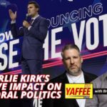 Video Podcast: Charlie Kirk’s Impact On Electoral Politics & What ALL Conservatives Can Learn From Him...