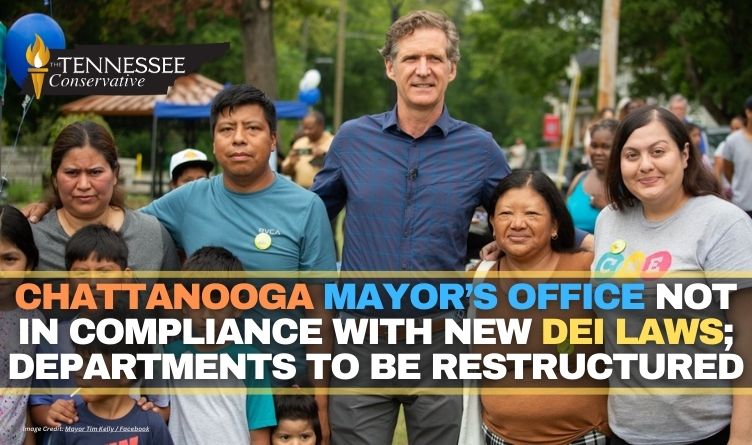 Chattanooga Mayor’s Office Not In Compliance With New DEI Laws; Departments To Be Restructured