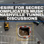 Desire for Secrecy Complicates Musk’s Nashville Tunnel Discussions