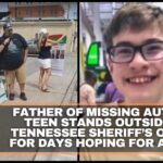 Father Of Missing Autistic Teen Stands Outside Of Tennessee Sheriff’s Office For Days Hoping For Action
