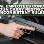 Federal Employees Concerned Over Gun Carry Restrictions, Inconsistent Rules