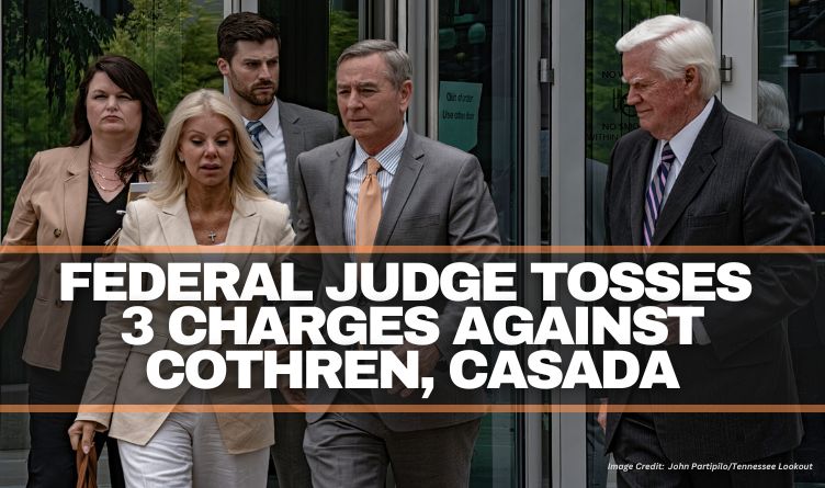 Federal Judge Tosses 3 Charges Against Cothren, Casada