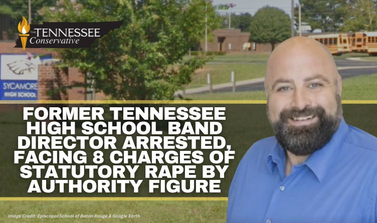 Former Tennessee High School Band Director Arrested, Facing 8 Charges Of Statutory Rape By Authority Figure