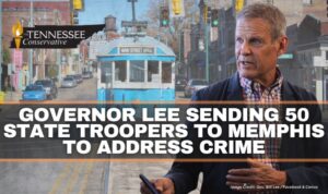 Governor Lee Sending 50 State Troopers To Memphis To Address Crime