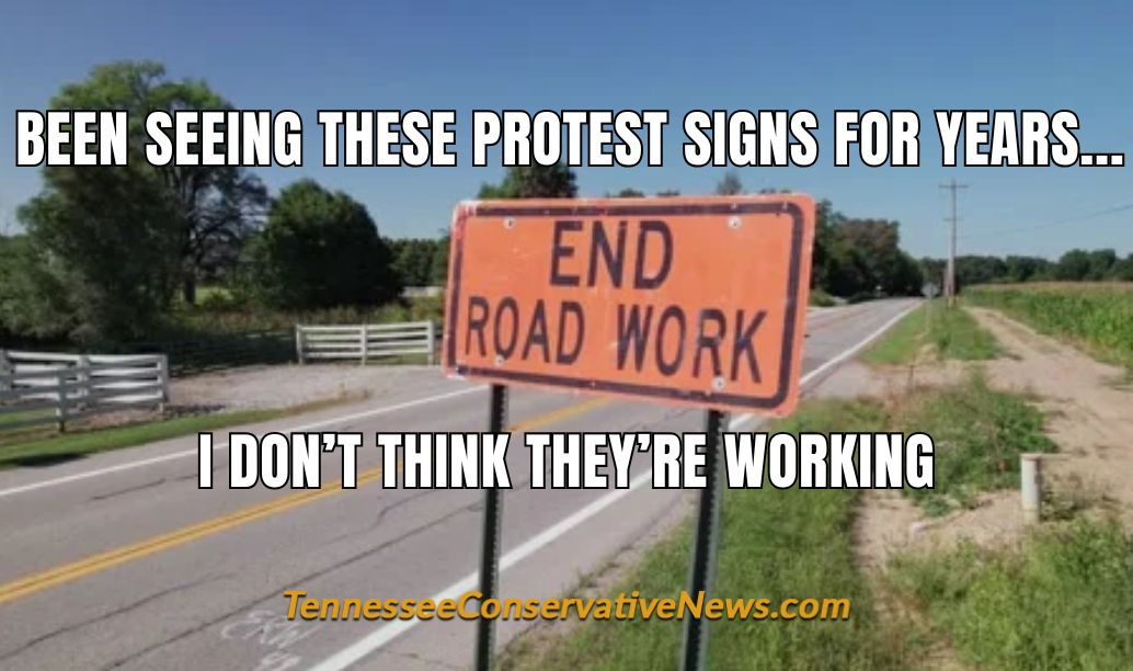 Been Seeing These Protest Signs For Years... I Don’t Think They’re Working - Meme