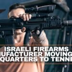 Israeli Firearms Manufacturer Moving U.S. Headquarters To Tennessee