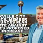 Knoxville City Council Member Announces Plan To Vote Against Mayor’s Proposed Tax Increase