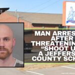 Man Arrested After Threatening To “Shoot Up”A Jefferson County School