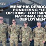 Memphis Democrats Pondering “Legal Options” For Impending National Guard Deployment