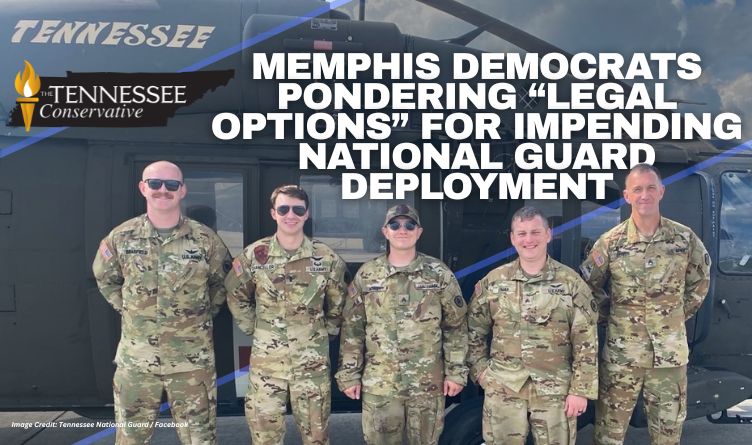Memphis Democrats Pondering “Legal Options” For Impending National Guard Deployment